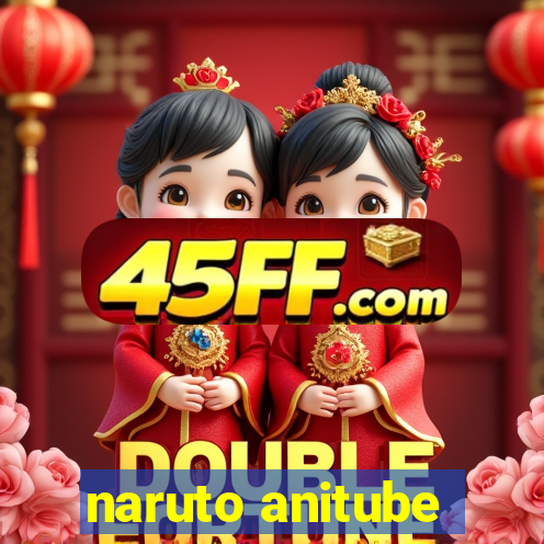 naruto anitube